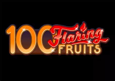 100 Flaring Fruits Novibet