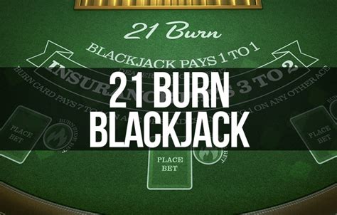 21 Burn Blackjack Blaze