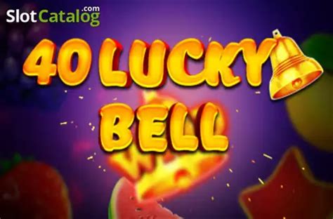 40 Lucky Bell Review 2024