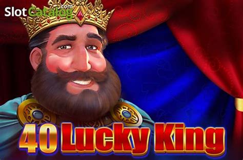 40 Lucky King Review 2024