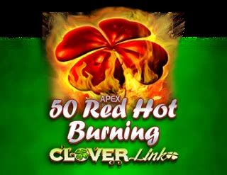 50 Red Hot Burning Clover Link Netbet