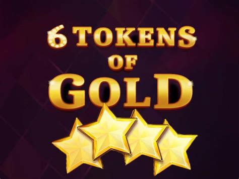 6 Tokens Of Gold Betfair