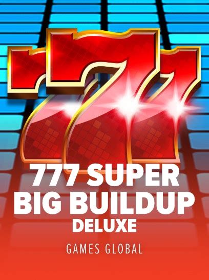 777 Super Big Buildup Deluxe Betano