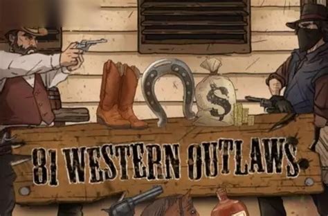 81 Western Outlaws Review 2024