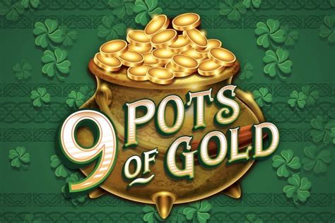 9 Pots Of Gold Brabet