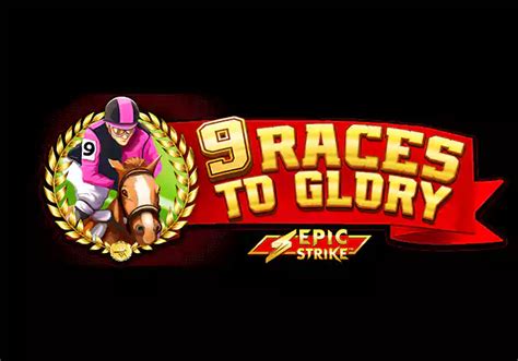 9 Races To Glory Betsul