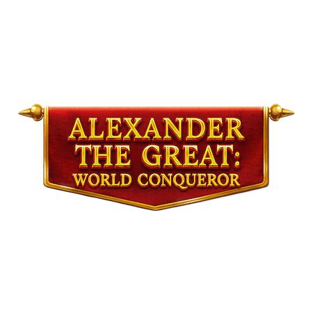 Alexander The Great World Conqueror Betfair