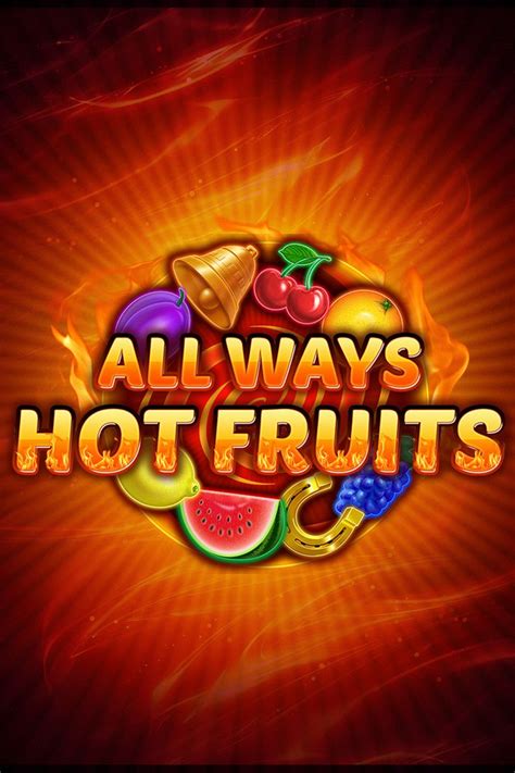 All Ways Hot Fruits Leovegas