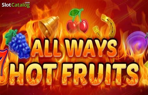 All Ways Hot Fruits Slot - Play Online