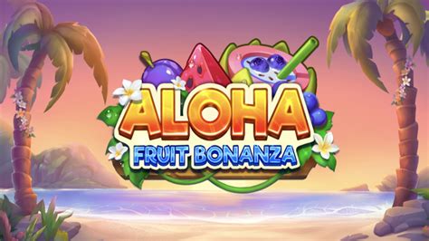 Aloha Fruit Bonanza Bet365