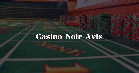Avis Casino Noir