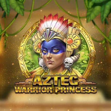 Aztec Warrior Princess Netbet