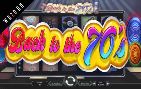 Back To The 70 S Slot - Play Online