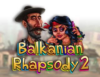 Balkanian Rhapsody 2 Bet365