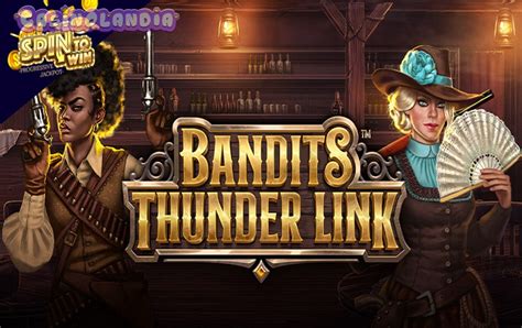 Bandits Thunder Link Slot Gratis