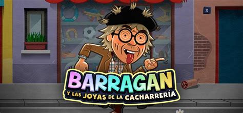 Barragan Y Las Joyas De La Cacharreria 888 Casino
