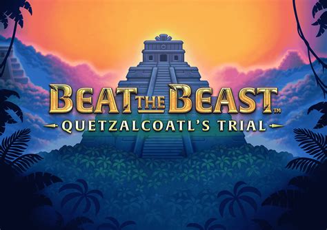 Beat The Beast Quetzalcoatl S Trial Betsul