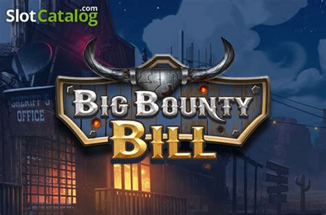 Big Bounty Bill Review 2024