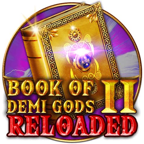 Book Of Demi Gods 2 Reloaded Slot - Play Online