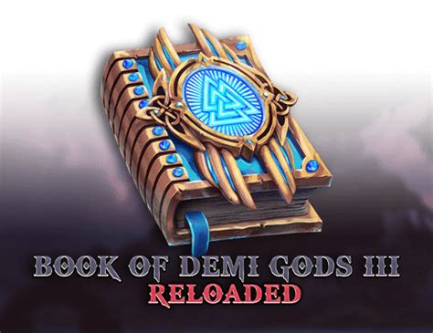 Book Of Demi Gods 3 Reloaded Parimatch