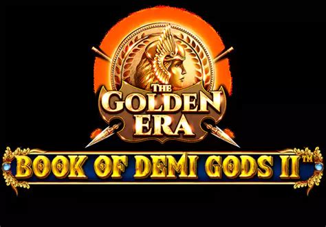 Book Of Demi Gods Ii The Golden Era Betfair