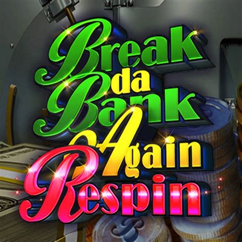 Break Da Bank Again Respin Slot Gratis