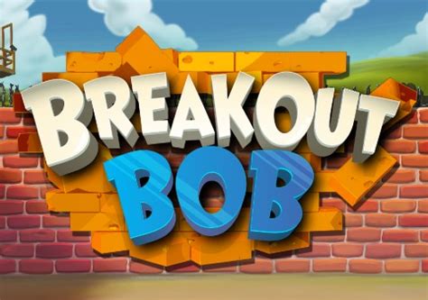 Breakout Bob Bet365