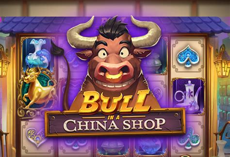 Bull In A China Shop Slot Gratis