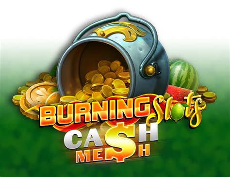 Burning Slots Cash Mesh 888 Casino