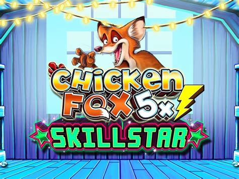 Chicken Fox 5x Skillstars Betano