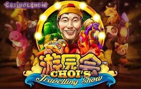 Choi S Travelling Show Bwin