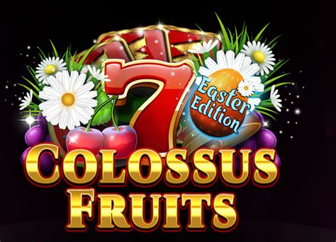 Colossus Fruits Easter Edition Novibet
