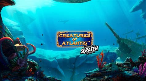 Creatures Of Atlantis Scratch Betfair