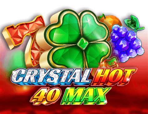 Crystal Hot 40 Max Review 2024