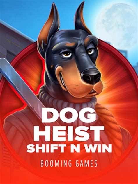 Dog Heist Shift N Win Parimatch