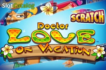 Dr Love On Vacation Scratch Slot Gratis