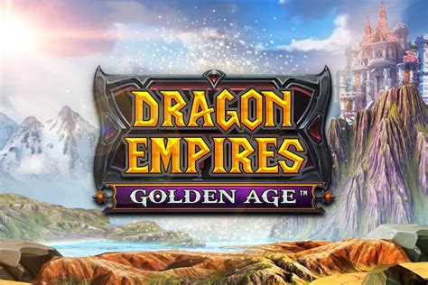 Dragon Empires Golden Age Bet365