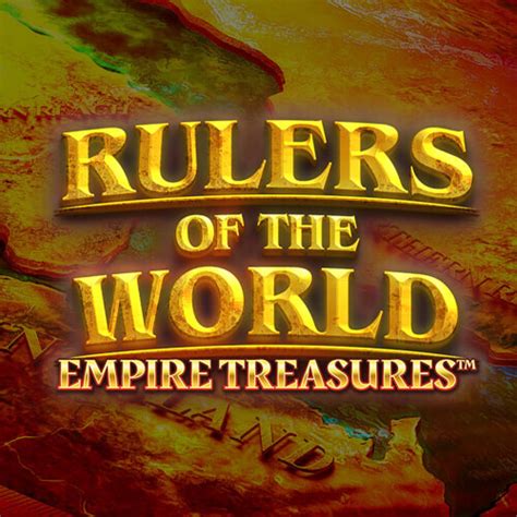 Empire Treasures Rulers Of The World Blaze