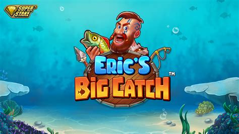 Eric S Big Catch Blaze