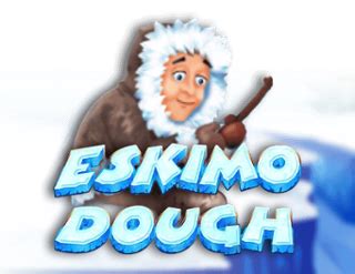 Eskimo Dough Netbet