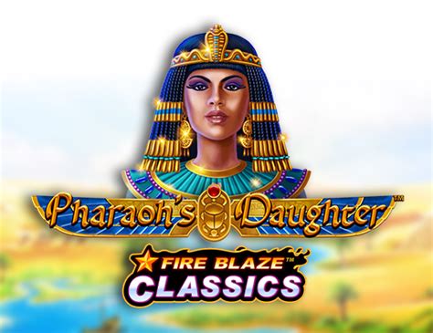 Fire Blaze Pharaoh S Daughter 888 Casino