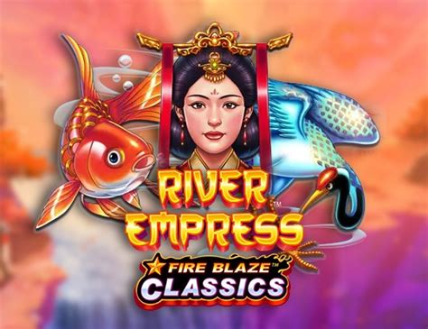 Fire Blaze River Empress Brabet