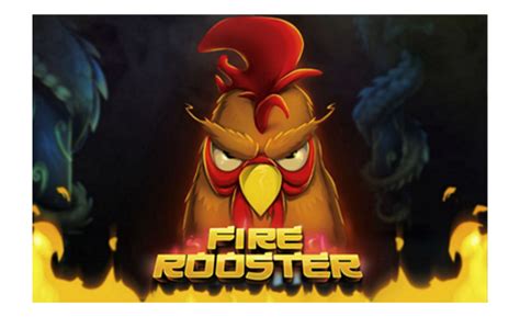 Fire Rooster Brabet