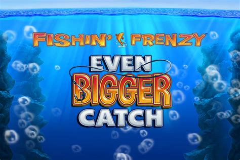 Fishin Frenzy Even Bigger Catch Leovegas