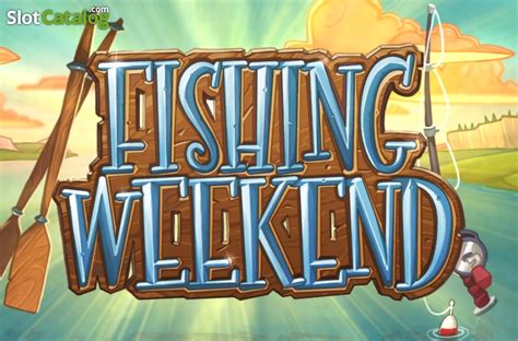 Fishing Weekend Review 2024