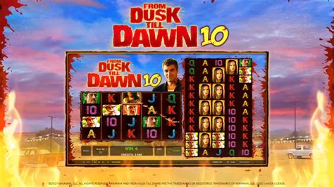 From Dusk Till Dawn 10 888 Casino