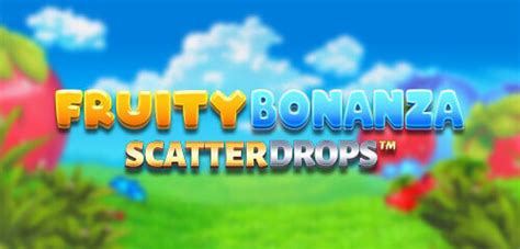 Fruity Bonanza Scatter Drops Betano