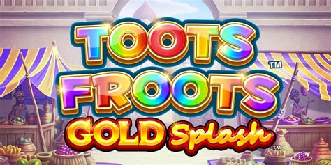 Gold Splash Toots Froots Betsul