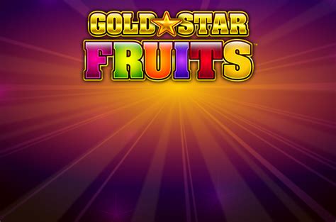 Gold Star Fruits Bwin