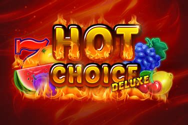 Hot Choice Deluxe Betano